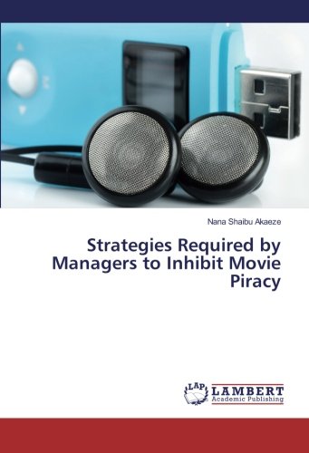 Strategies Required by Managers to Inhibit Movie Piracy