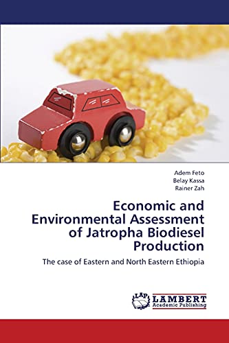 Economic and Environmental Assessment of Jatropha Biodiesel Production: The case of Eastern and North Eastern Ethiopia