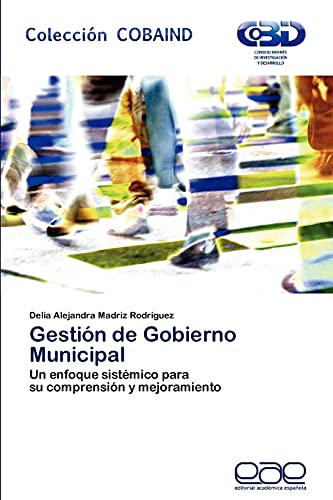 Gestión de Gobierno Municipal: Un enfoque sistémico para su comprensión y mejoramiento