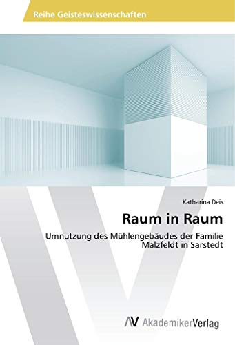 Raum in Raum: Umnutzung des Mühlengebäudes der Familie Malzfeldt in Sarstedt