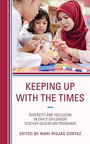 Keeping up with the Times: Diversity and Inclusion in Early Childhood Teacher Education Programs