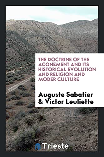 The Doctrine of the Atonement And its Historical Evolution and Religion and Modern Culture