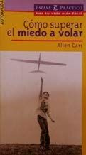 Es Facil Superar El Miedo a Volar / How To Conque the Fear of Flying (Espasa Practico)