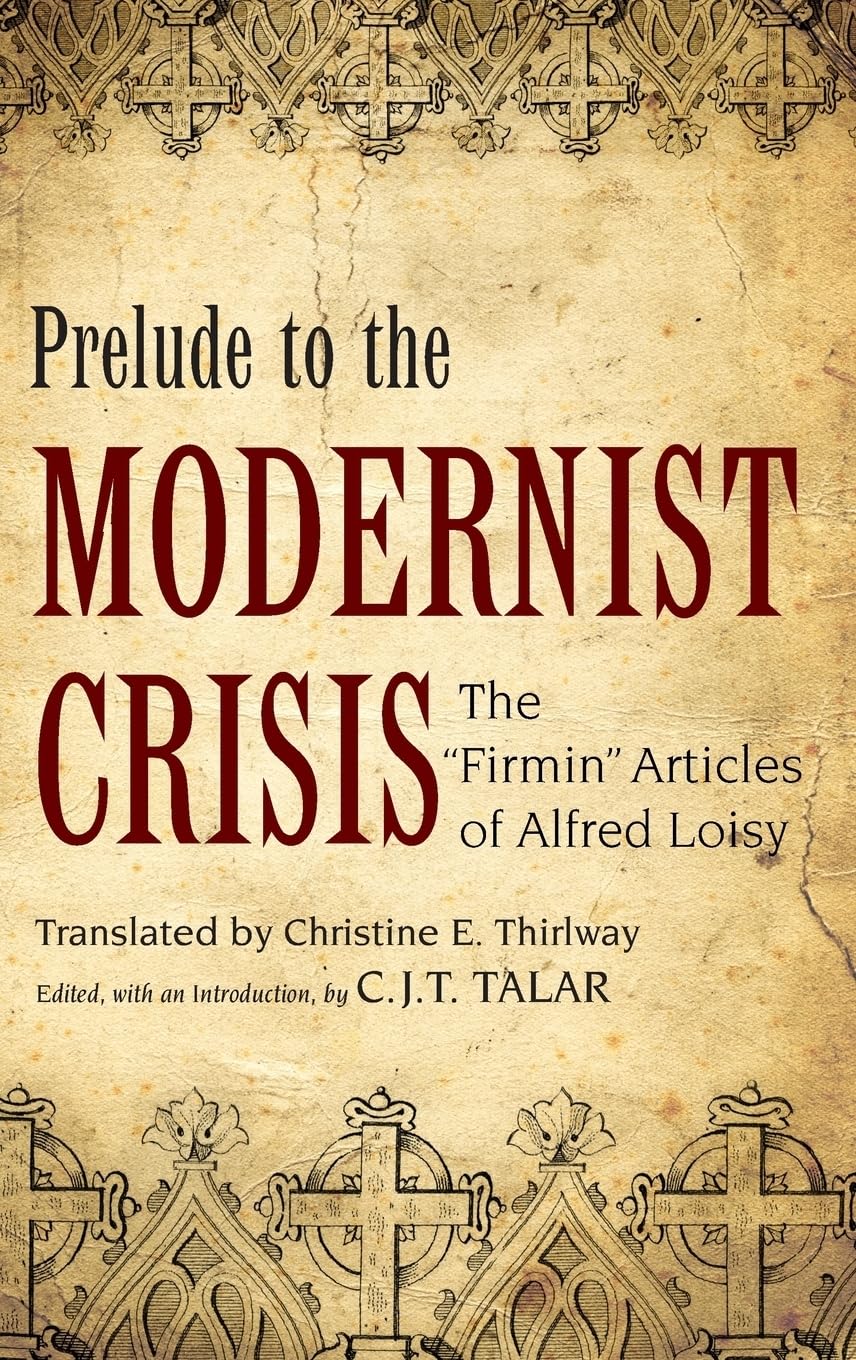 Prelude to the Modernist Crisis: The Firmin Articles of Alfred Loisy (American Academy of Religion Religions in Translation)