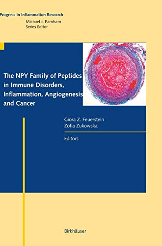 The NPY Family of Peptides in Immune Disorders, Inflammation, Angiogenesis, and Cancer (Progress in Inflammation Research)