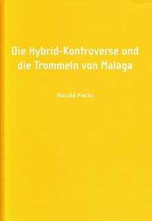 Harald Fuchs: Die Hybrid-Kontroverse und die Trommrln von Malaga (Kunstraum Fuhrwerkswaage)