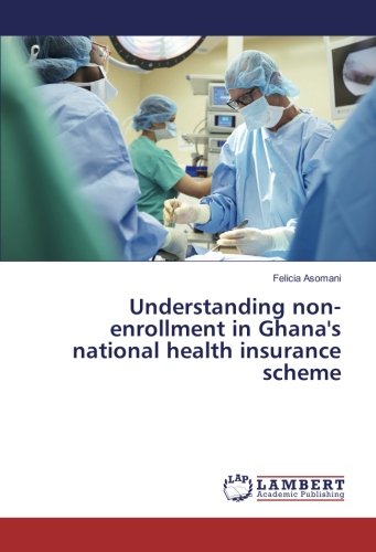 Understanding non-enrollment in Ghana's national health insurance scheme