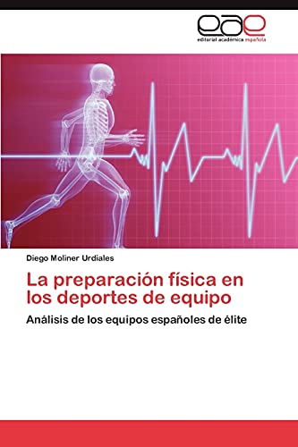 La preparación física en los deportes de equipo: Análisis de los equipos españoles de élite