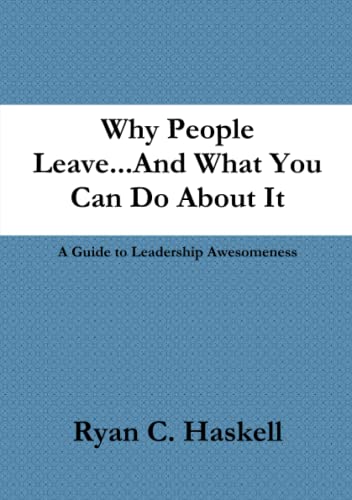 Why People Leave...And What You Can Do About It