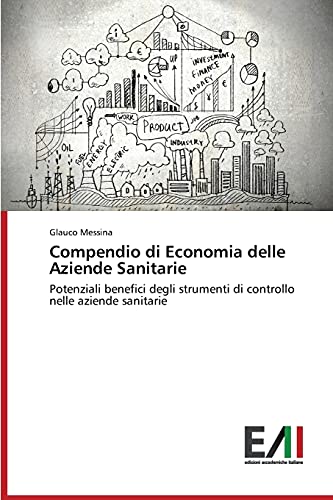 Compendio di Economia delle Aziende Sanitarie: Potenziali benefici degli strumenti di controllo nelle aziende sanitarie