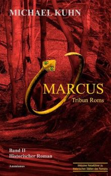 Marcus - Tribun Roms. Schicksal an Mosel und Rhein. Band II: Schicksal an Mosel und Rhein 2