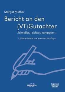 Bericht an den (VT)Gutachter: Schneller, leichter, kompetent