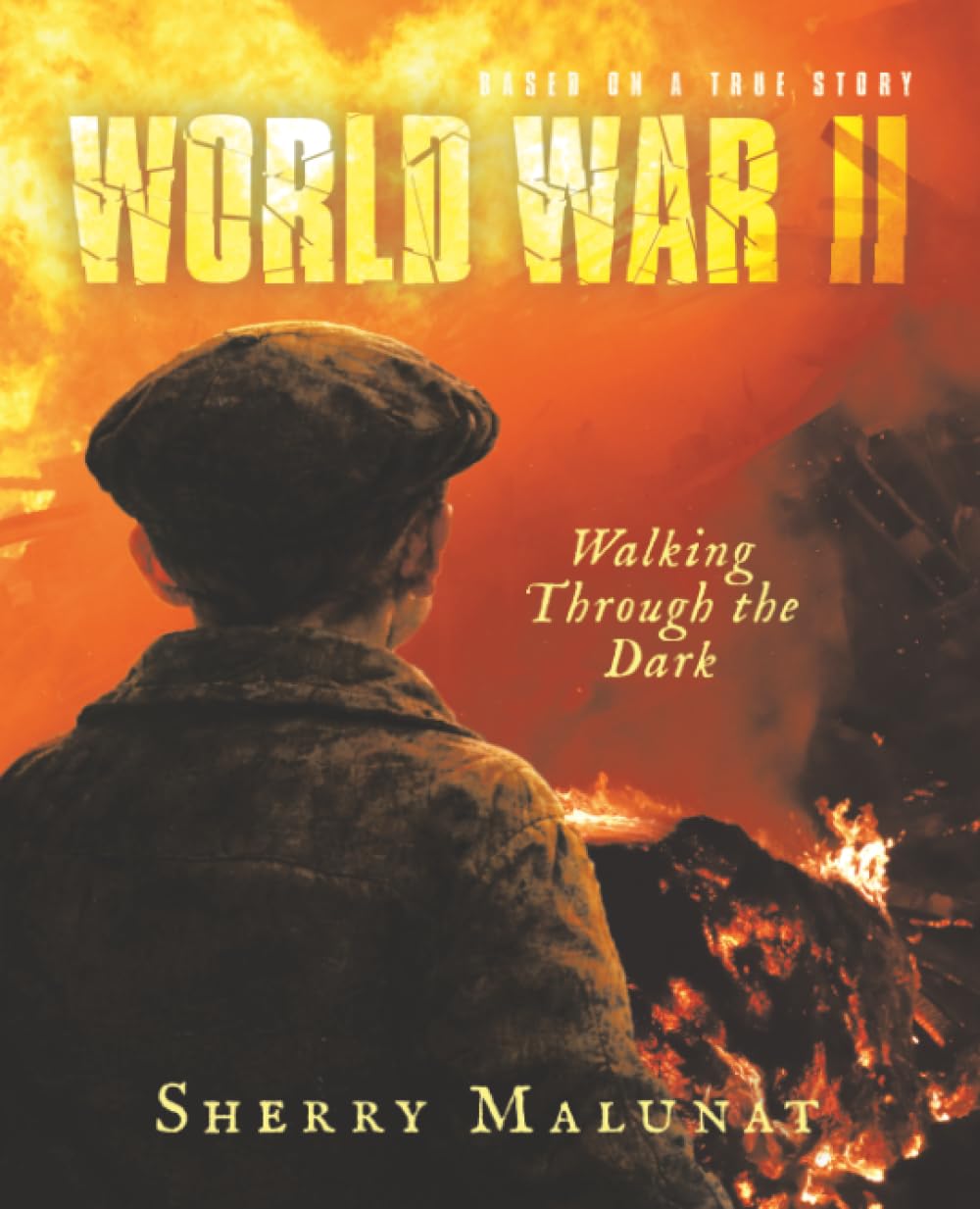 WORLD WAR II Walking Through the Dark: Based on a True Story