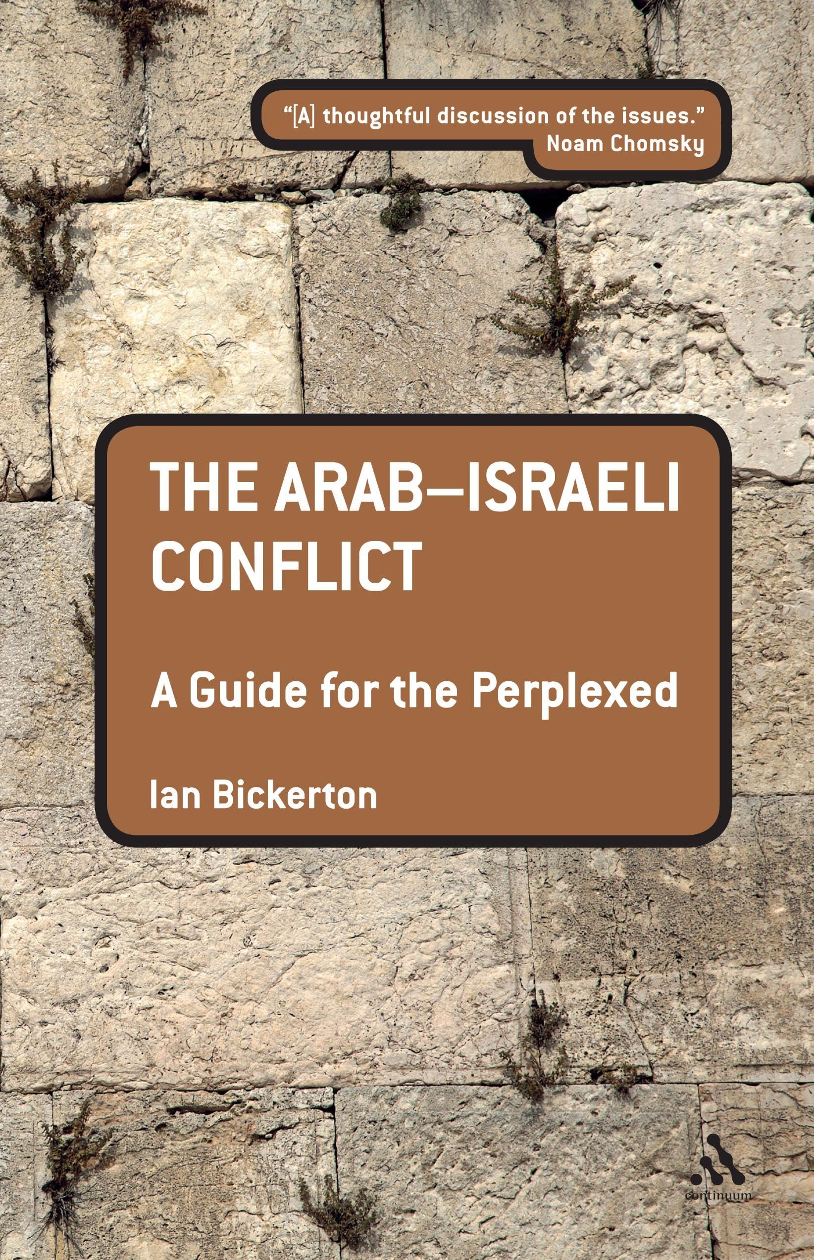 The Arab-Israeli Conflict: A Guide for the Perplexed (Guides for the Perplexed)