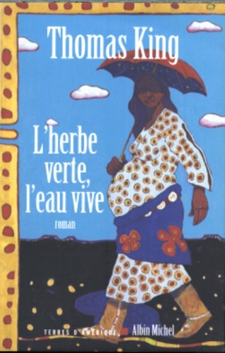Thomas King Verte L'herbe L'eau Vive