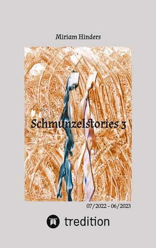Schmunzelstories 3: 07/2022 - 06/2023