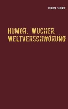 Humor, Wucher, Weltverschwörung: Die geläufigsten Vorurteile gegenüber Juden und was es mit diesen auf sich hat