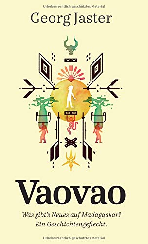 Vaovao - Was gibt's Neues auf Madagaskar?: Ein Geschichtengeflecht
