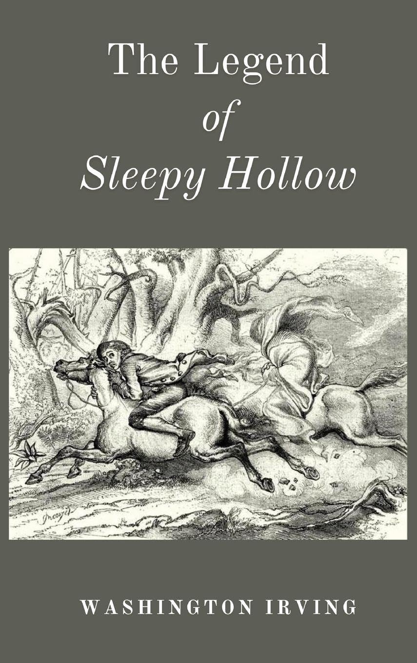 The Legend of Sleepy Hollow: A Haunted American Classic, First Published 1820