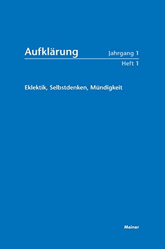 Aufklärung, Band 1/1: Eklektik, Selbstdenken, Mündigkeit
