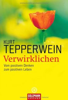 Verwirklichen: Vom positiven Denken zum positiven Leben