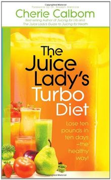 The Juice Lady's Turbo Diet: Lose Ten Pounds in Ten Days the Healthy Way!