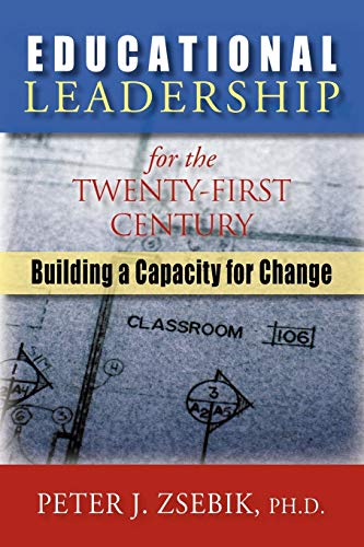 Educational Leadership for the 21st Century: Building a Capacity for Change