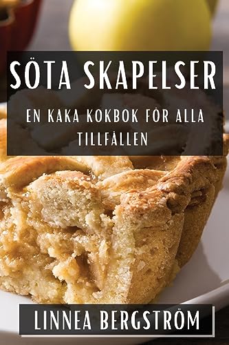 Söta Skapelser: En Kaka Kokbok för Alla Tillfällen
