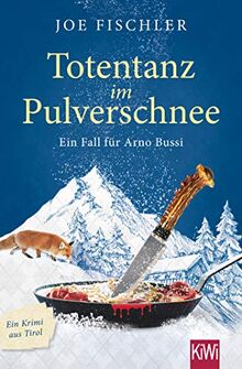 Totentanz im Pulverschnee: Ein Fall für Arno Bussi (Arno Bussi ermittelt, Band 3)