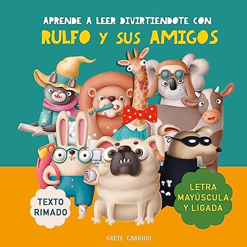 Aprende a leer divirtiéndote con Rulfo y sus amigos: Con letra mayúscula y ligada. Texto rimado. Libro infantil divertido para aprender a leer.