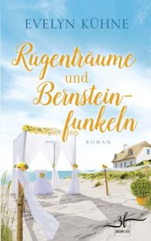 Rügenträume und Bernsteinfunkeln: Ostsee-Roman