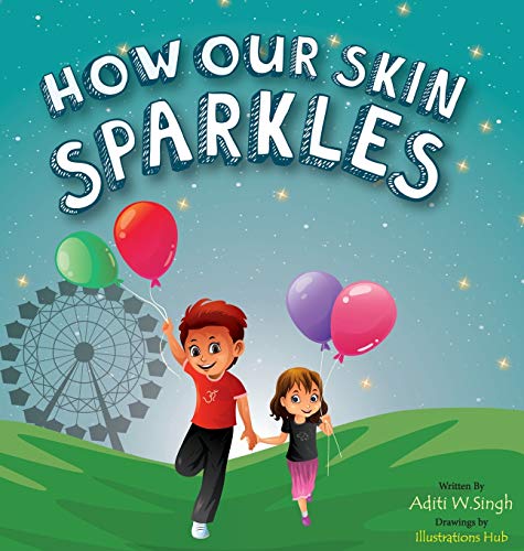 How Our Skin Sparkles: A Growth Mindset Children's Book for Global Citizens About Acceptance (Sparkling Me)