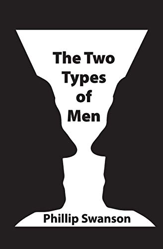 Phillip Swanson The Two Types Of Men