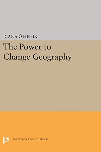The Power to Change Geography (Princeton Series of Contemporary Poets, Band 123)