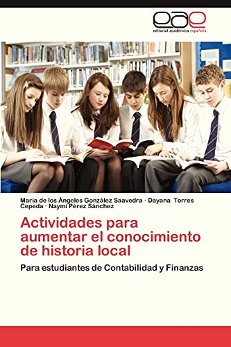 Actividades para aumentar el conocimiento de historia local: Para estudiantes de Contabilidad y Finanzas