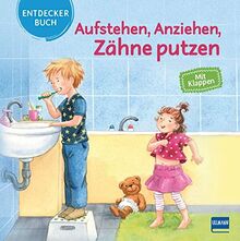 Aufstehen, Anziehen, Zähne putzen: Mein Entdeckerbuch mit Klappen