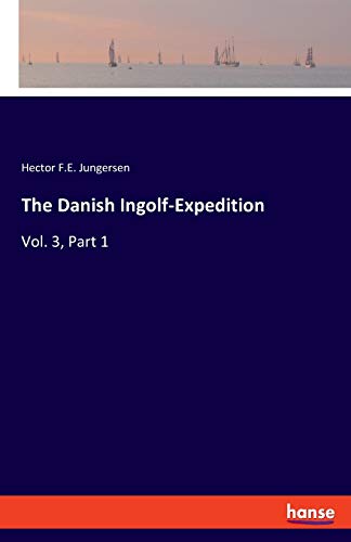 The Danish Ingolf-Expedition: Vol. 3, Part 1
