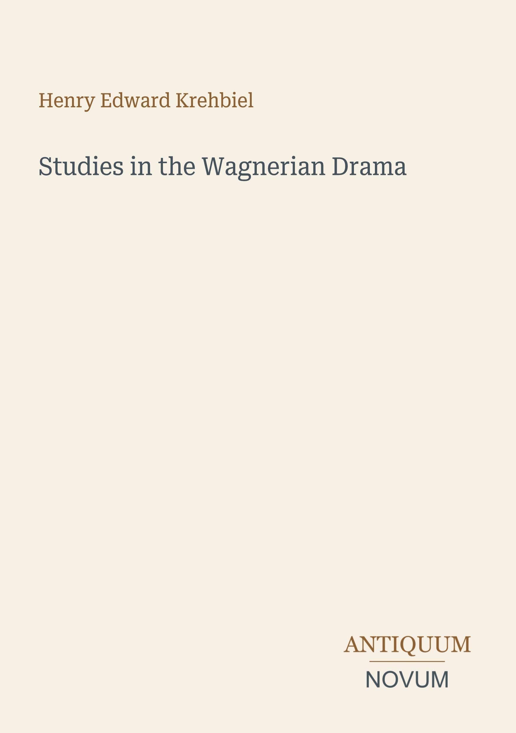 Studies in the Wagnerian Drama