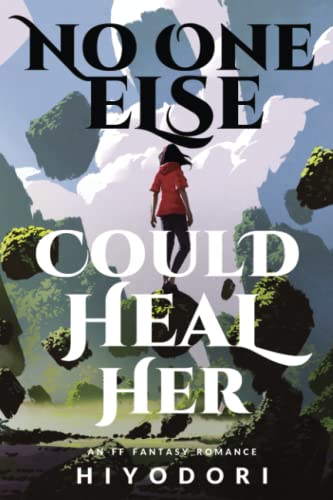 No One Else Could Heal Her: An FF Fantasy Romance (Clem & Wist, Band 0)