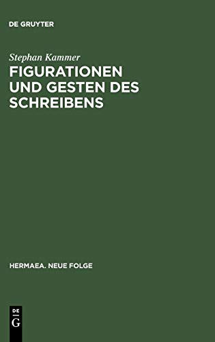 Figurationen und Gesten des Schreibens: Zur Ästhetik der Produktion in Robert Walsers Prosa der Berner Zeit (Hermaea. Neue Folge, 102, Band 102)