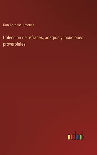 Colección de refranes, adagios y locuciones proverbiales