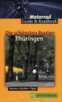 Die schönsten Routen Thüringen: Motorrad Guid & Roadbook, Touren, Karten, Tipps