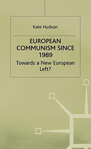 European Communism since 1989: Towards a New European Left?