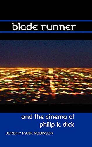 Blade Runner and the Cinema of Philip K. Dick (Media, Feminism, Cultural Studies)