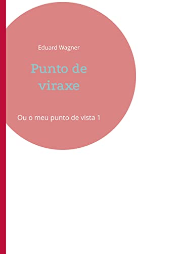 Punto de viraxe: Ou o meu punto de vista 1