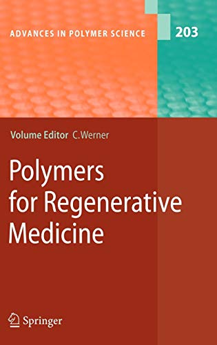 Polymers for Regenerative Medicine (Advances in Polymer Science, 203, Band 203)