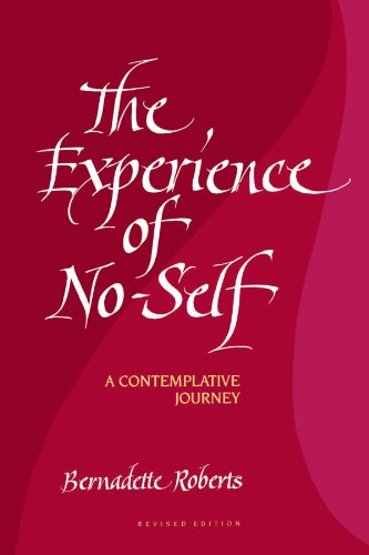 Bernadette Roberts The Experience Of No-Self, A Contemplative Journey, Revised Edition