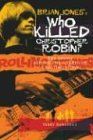 Brian Jones - Who Killed Christopher Robin?: The Truth Behind the Murder of a Rolling Stone