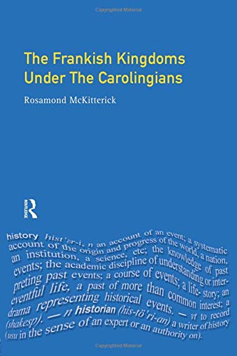 The Frankish Kingdoms Under the Carolingians 751-987