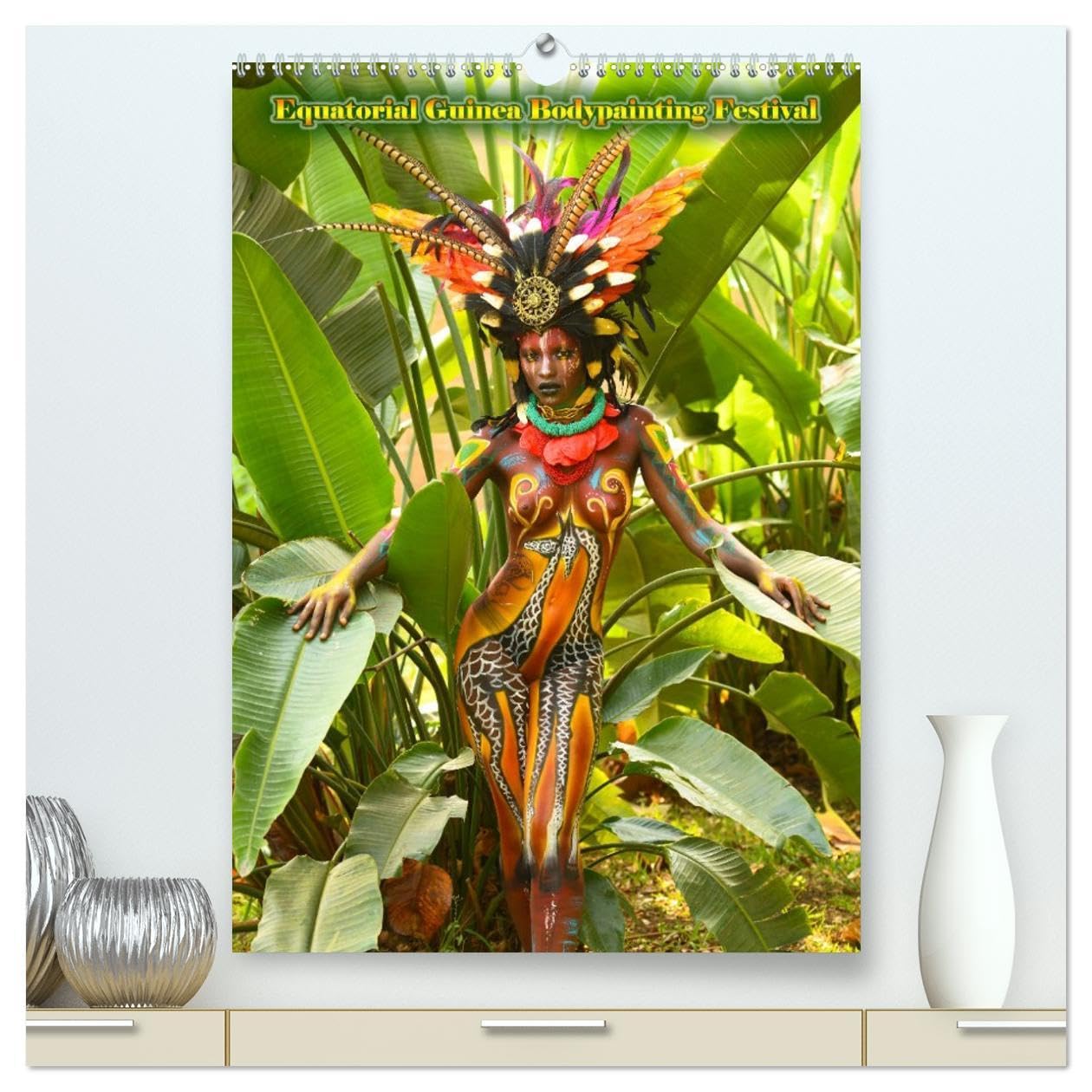 Equatorial Guinea Bodypainting Festival (High Quality Premium Wall Calendar 2026 DIN A2 portrait),CALVENDO 12 Month Wall Calendar: Creative bodypainting living art